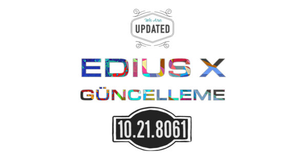 Read more about the article EDIUS X güncelleme: 10.21.8061