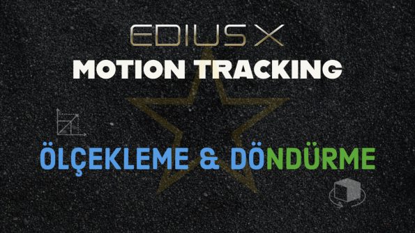 Read more about the article EDIUS X’te Motion Tracking-Scaling&Rotation
