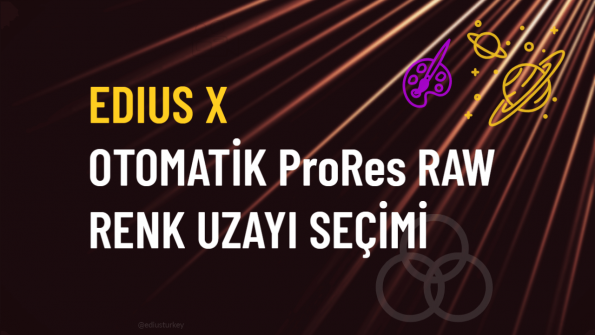 Read more about the article EDIUS X’te farklı ProRes RAW renk uzaylarını otomatik algılama özelliği